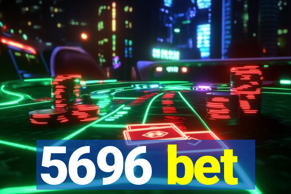5696 bet