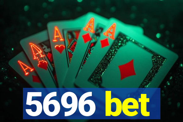 5696 bet