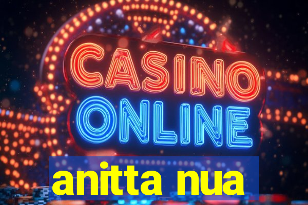 anitta nua