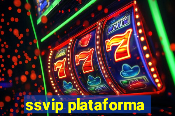 ssvip plataforma