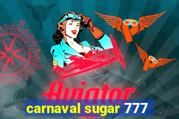 carnaval sugar 777