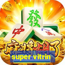 super vitrin