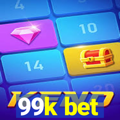 99k bet
