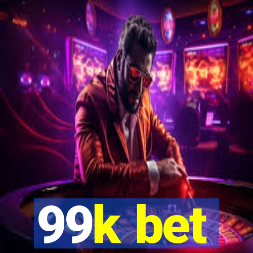 99k bet
