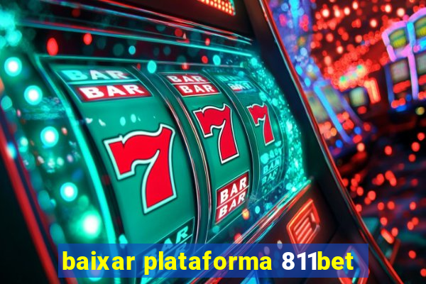 baixar plataforma 811bet