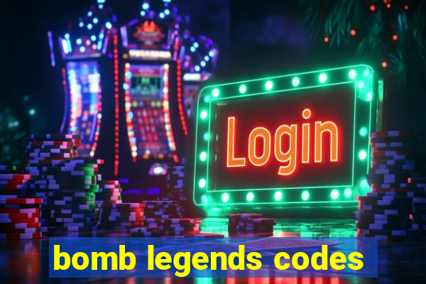 bomb legends codes