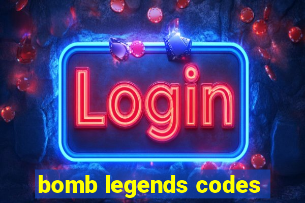 bomb legends codes