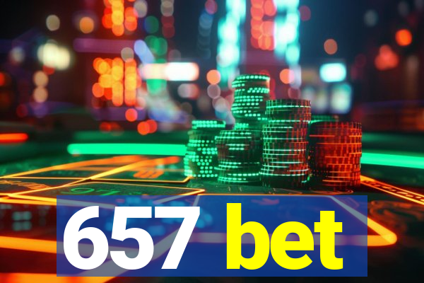 657 bet