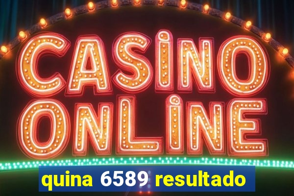 quina 6589 resultado