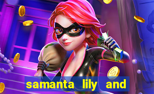 samanta lily and demmy blaze