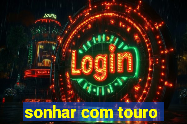sonhar com touro