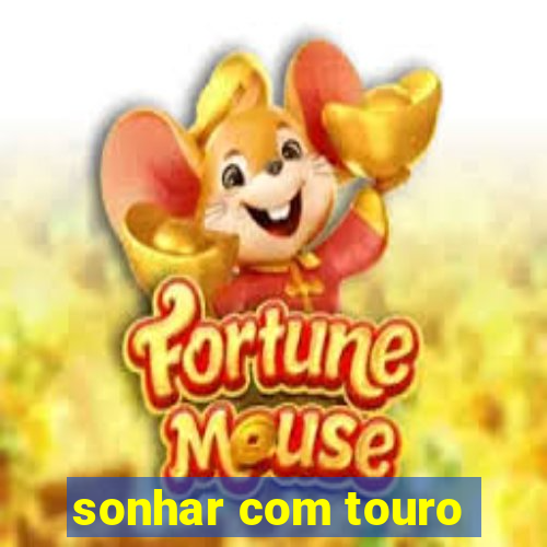 sonhar com touro