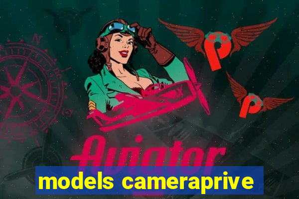 models cameraprive