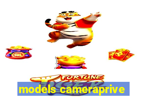 models cameraprive