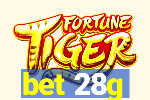 bet 28g