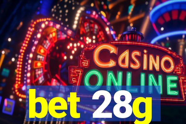bet 28g