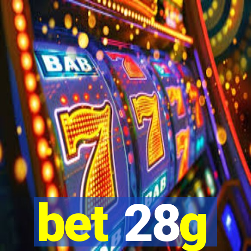 bet 28g