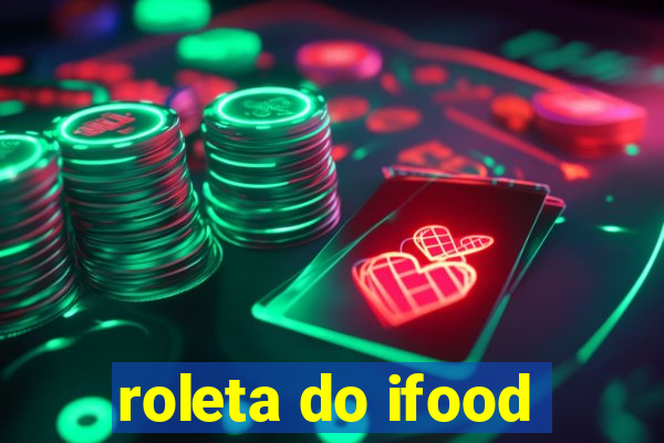 roleta do ifood