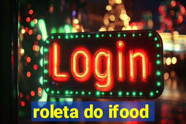 roleta do ifood