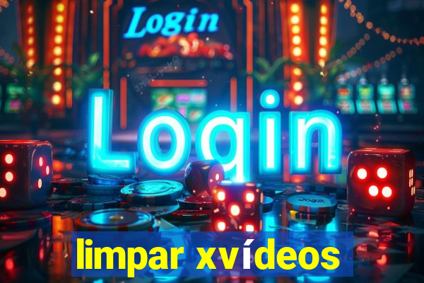 limpar xvídeos