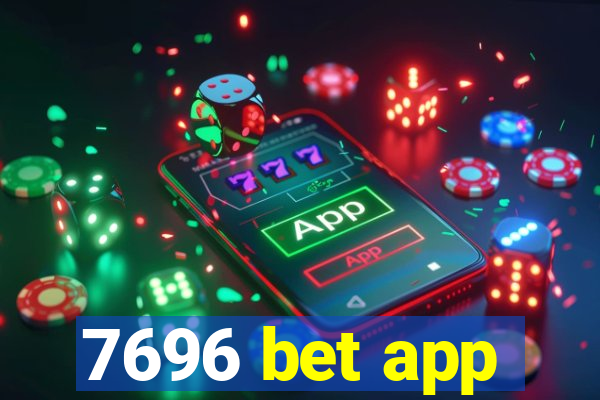 7696 bet app