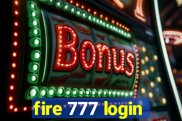 fire 777 login