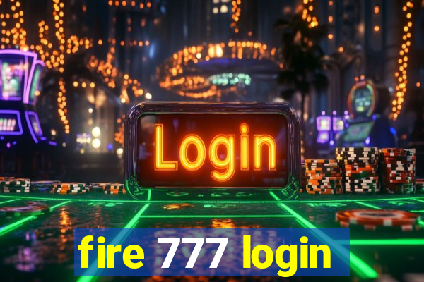 fire 777 login