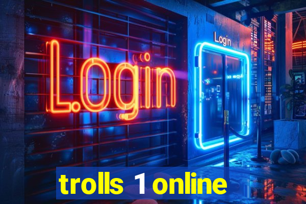 trolls 1 online