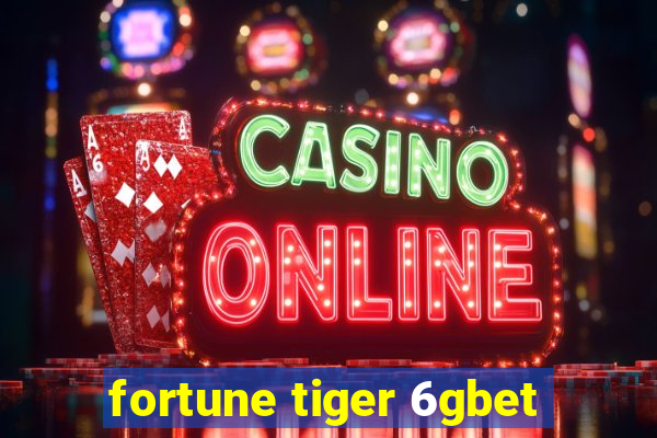 fortune tiger 6gbet