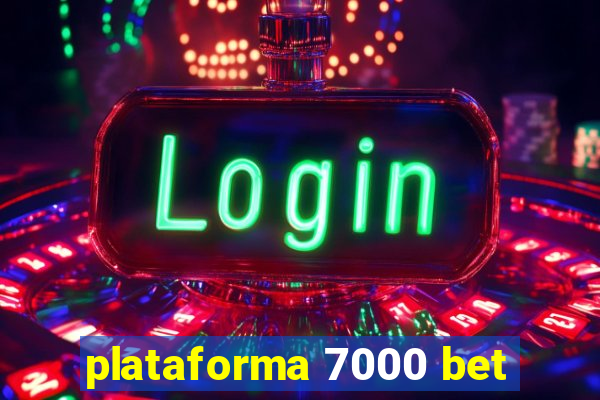 plataforma 7000 bet
