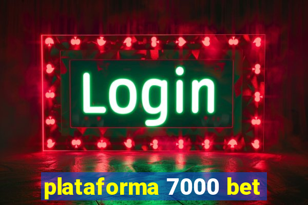 plataforma 7000 bet