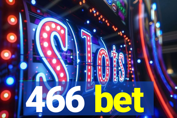 466 bet