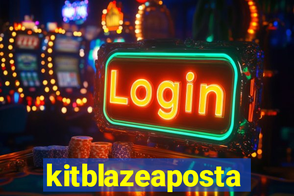 kitblazeaposta