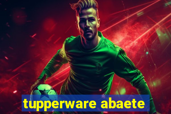 tupperware abaete
