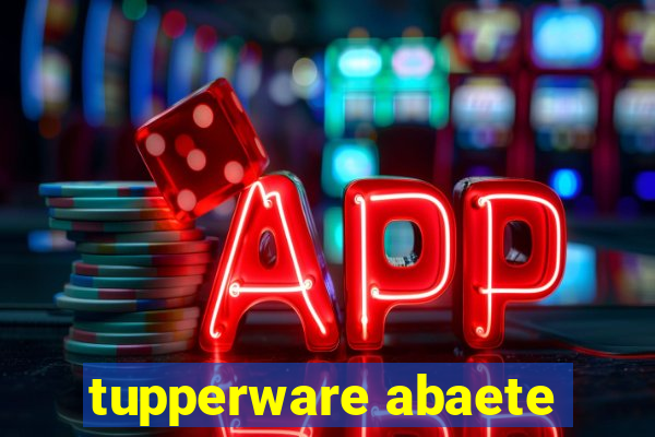 tupperware abaete