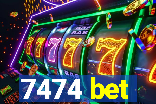 7474 bet