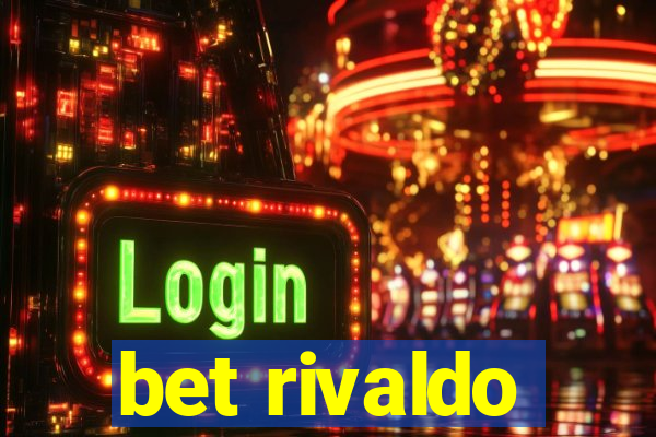 bet rivaldo