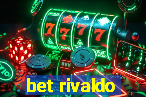 bet rivaldo