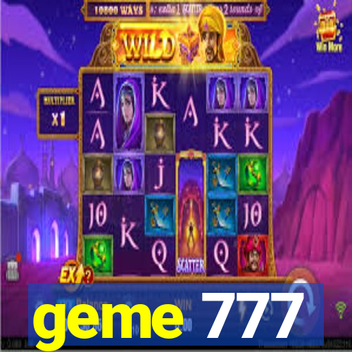 geme 777