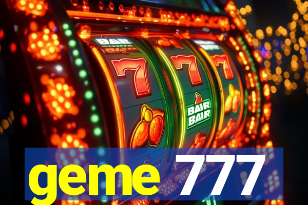 geme 777