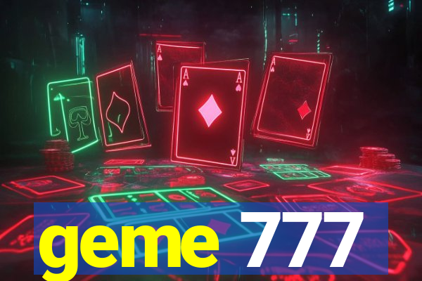 geme 777