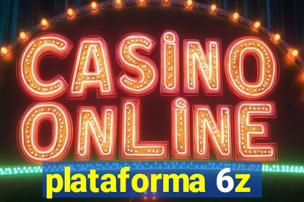 plataforma 6z
