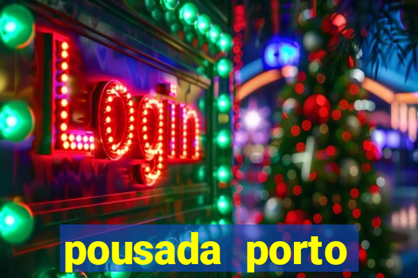 pousada porto palace by wf