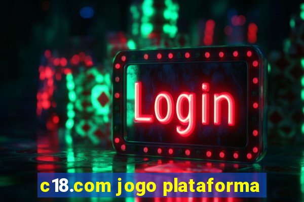 c18.com jogo plataforma