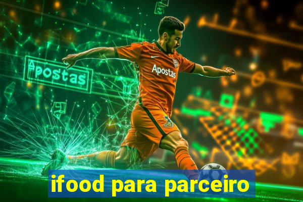 ifood para parceiro