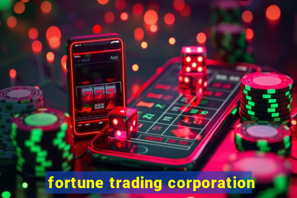 fortune trading corporation