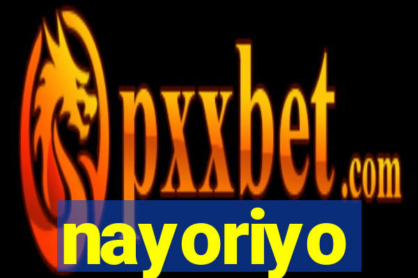 nayoriyo