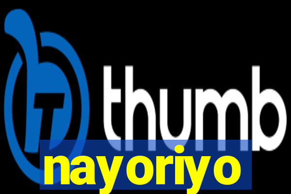 nayoriyo