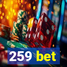 259 bet