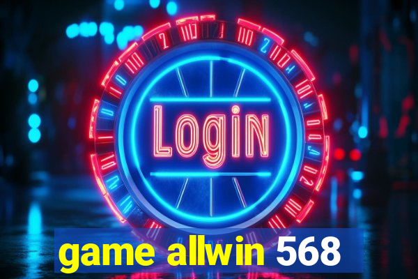 game allwin 568